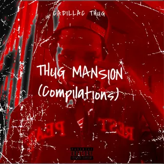 THUG MANSION by Cadillac Thug