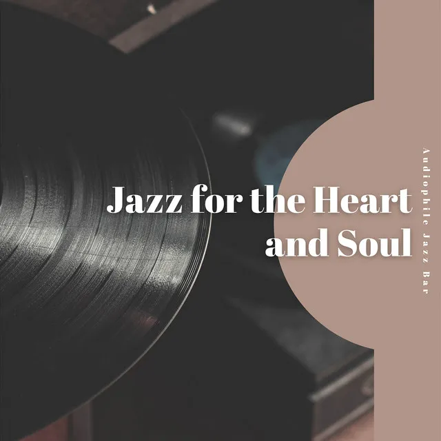 Jazz for the Heart and Soul