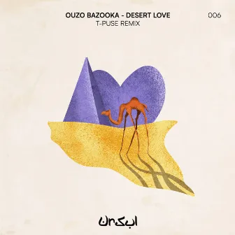 Desert Love by Ouzo Bazooka