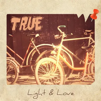 True by Light & Love