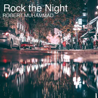 Rock the Night by Robert Muhammad