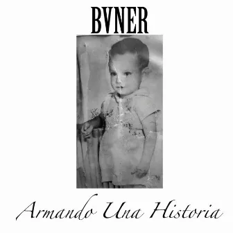 Armando Una Historia by BVNER