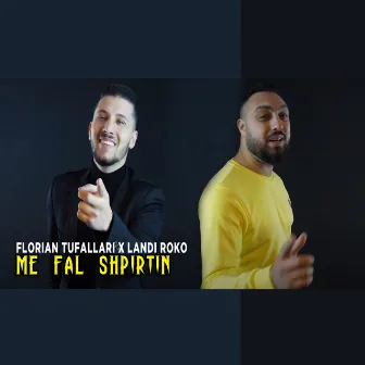 Me fal shpirtin by Florian Tufallari