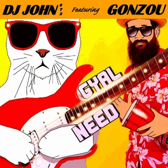 Gyal Need by DJ John 972