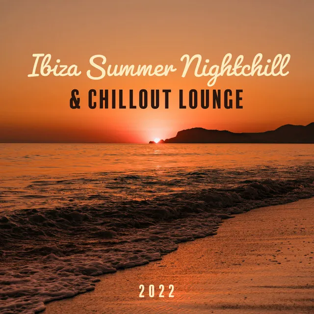 Ibiza Summer Nightchill & Chillout Lounge 2022