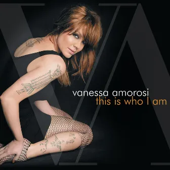 This Is Who I Am by Vanessa Amorosi