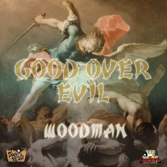 GOOD OVER EVIL by Woodman