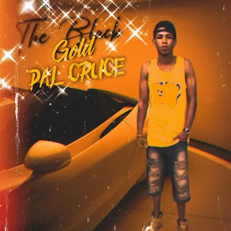 Pal Cruce by The Black Gold