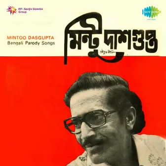 Bengali Parody Songs by Mintoo Dasgupta