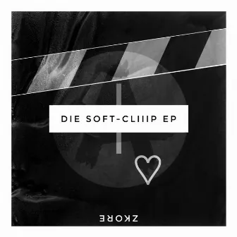 Die Soft-Cliiip EP by zkore