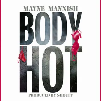 Body Hot - EP by Mayne Mannish