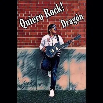 Quiero Rock! by Dragon Serpientes de Acero