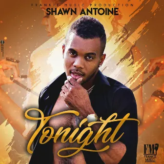 Tonight by Shawn Antoine