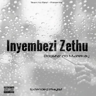 Inyembezi Zam EP by Bobstar no Mzeekay