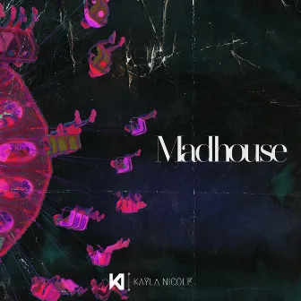 Madhouse by Kayla Nicole