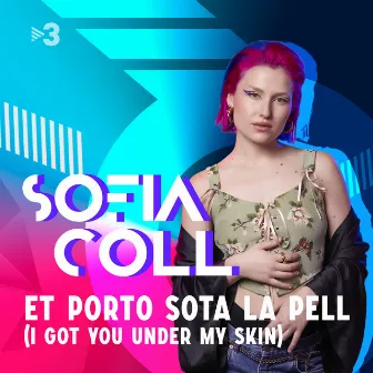 Et Porto Sota La Pell (En Directe) by Sofia Coll