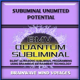 Subliminal Unlimited Potential by Brainwave Mind Voyages