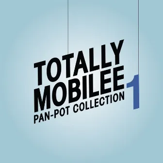 Totally Mobilee - Pan-Pot Collection, Vol. 1 by Pan-Pot