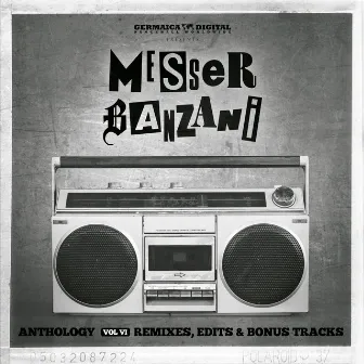 Anthology, Vol. 6 - Remixes, Edits & Bonus Tracks by Messer Banzani