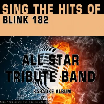 Sing the Hits of Blink 182 by All Star Tribute Band