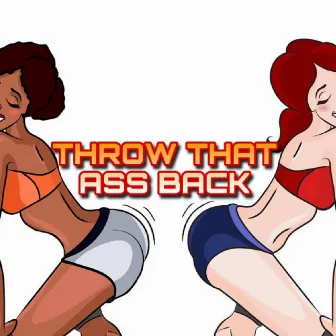 Throw That Ass Back by Swift 3x