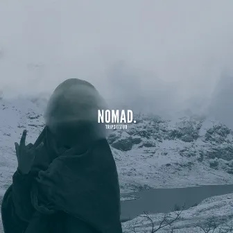 NOMAD. by TripSixVivo