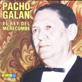 El Rey del Merecumbé by Pacho Galan Y Su Orquesta