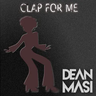 Clap For Me by Dean Masi