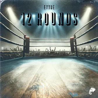 12 Rounds by Eyvre