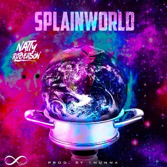 Splainworld by Natty Roberson