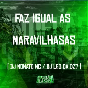 Faz Igual as Maravilhas by DJ Leo da DZ7