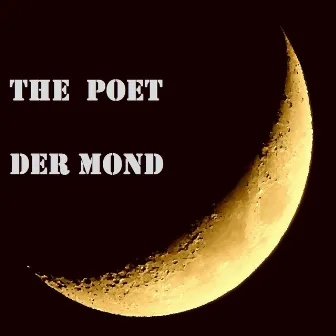 Der Mond by The Poet