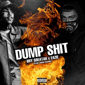 Dump Shit by Eazie