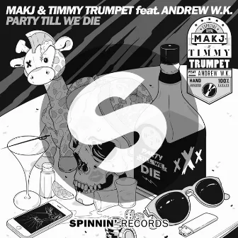 Party Till We Die (feat. Andrew W.K.) by Timmy Trumpet