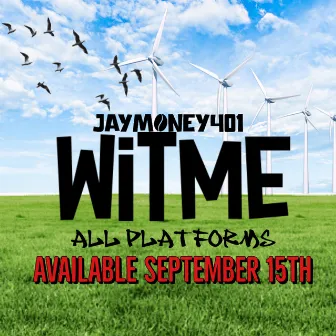 WITME by Jaymoney401