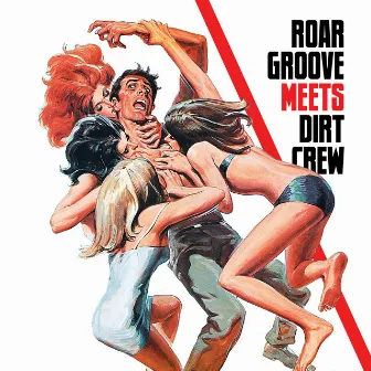 Roar Groove meets Dirt Crew Recordings by The Revenge