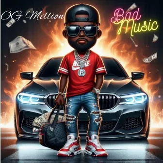 Bad Music by OG Million