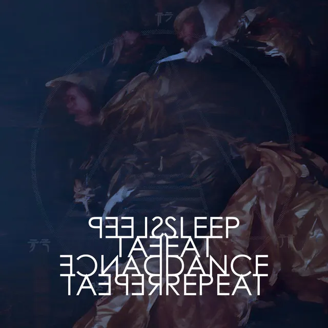 SLEEP EAT DANCE REPEAT