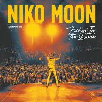 FISHIN' IN THE DARK (Live from the Road) by Niko Moon