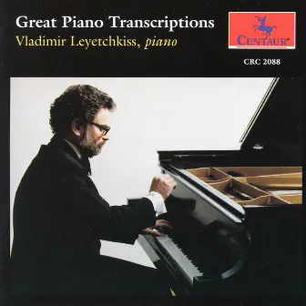 Great Piano Transcroptions by Vladimir Leyetchkiss