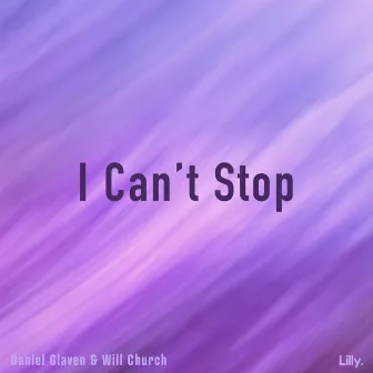 I Can't Stop by Daniel Glaven