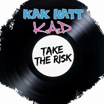 Take the Risk (Original) by Kak Hatt