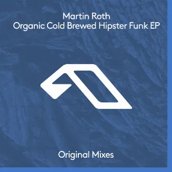 Organic Cold Brewed Hipster Funk EP by Martin Roth