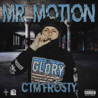 Mr. Motion by CTM Frosty