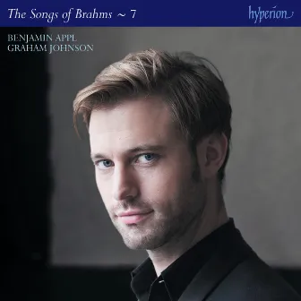 Brahms: The Complete Songs, Vol. 7 by Benjamin Appl