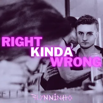 Right Kinda Wrong (Original Mix) by Flynninho