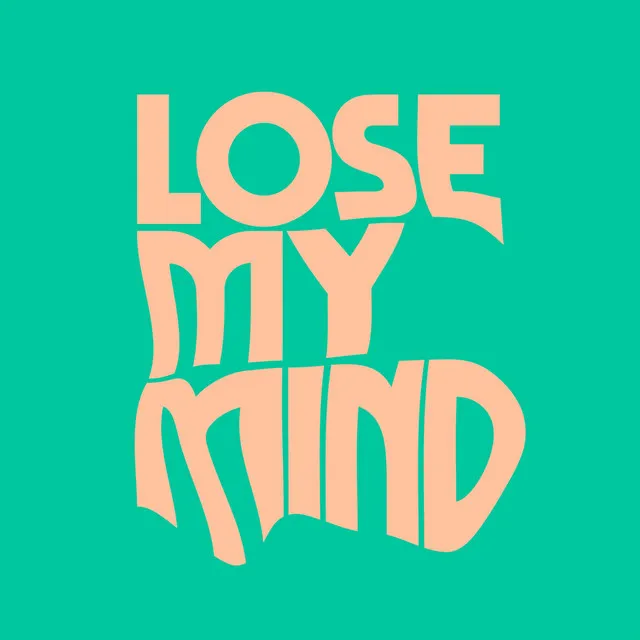 Lose My Mind