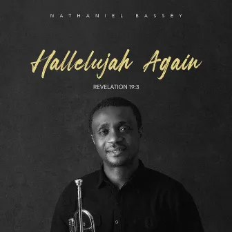 Hallelujah Again (Revelation 19:3) by Nathaniel Bassey