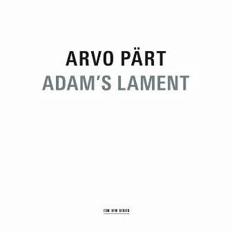 Arvo Pärt: Adam's Lament by Vox Clamantis