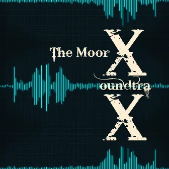 XoundtraX by The Moor